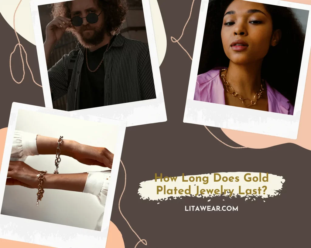How Long Does Gold Plated Jewelry Last Litawear Jewelry Fashion